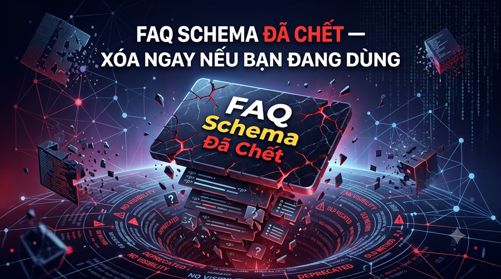 FAQ Schema đã chết — Xóa ngay nếu bạn đang dùng FAQ Schema đã chết — Xóa ngay nếu bạn đang dùng