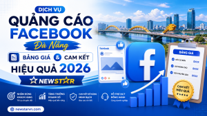 Dịch Vụ Quảng Cáo Facebook Đà Nẵng – Bảng Giá & Cam Kết Hiệu Quả 2026 | NEWSTAR
