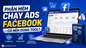 Phần Mềm Chạy Ads Facebook – Có Nên Dùng Tool?