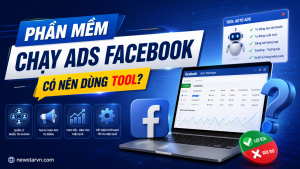 Phần Mềm Chạy Ads Facebook – Có Nên Dùng Tool?