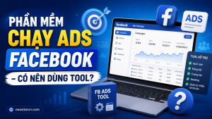 Phần Mềm Chạy Ads Facebook – Có Nên Dùng Tool?