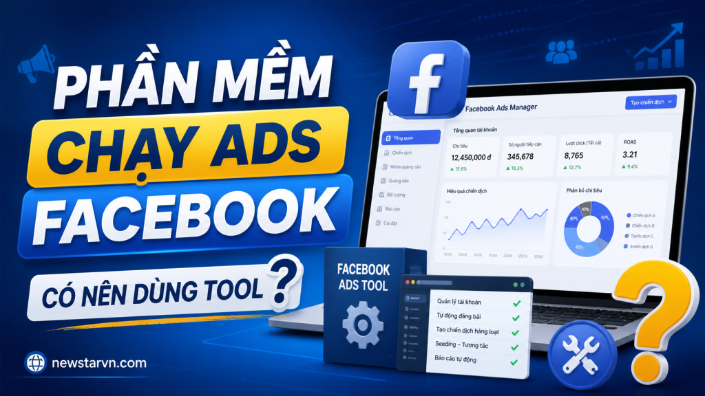 Phần Mềm Chạy Ads Facebook – Có Nên Dùng Tool?