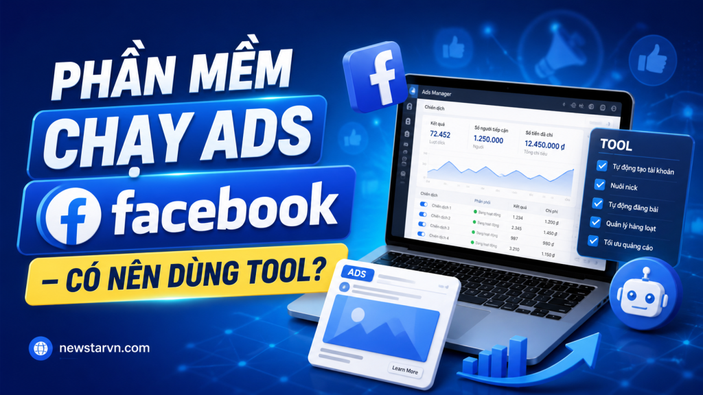 Phần Mềm Chạy Ads Facebook – Có Nên Dùng Tool?