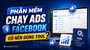 Phần Mềm Chạy Ads Facebook – Có Nên Dùng Tool?