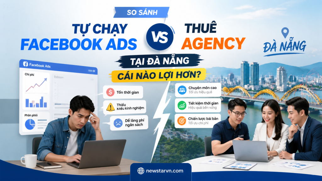So Sánh Tự Chạy Facebook Ads vs Thuê Agency Tại Đà Nẵng: Cái Nào Lợi Hơn?