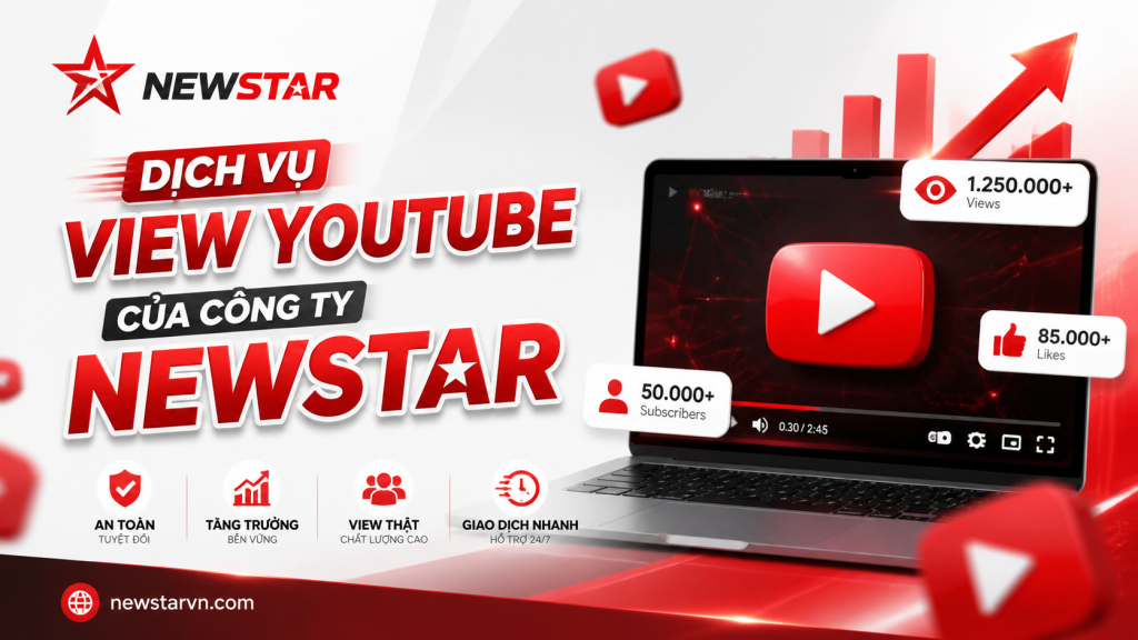 Dịch vụ View YouTube của công ty NEWSTAR