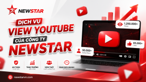 Dịch vụ View YouTube của công ty NEWSTAR