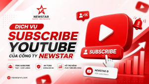 Dịch vụ Subscribe YouTube của công ty NEWSTAR