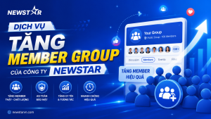 Dịch vụ Tăng Member Group của công ty NEWSTAR