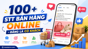 100+ STT Bán Hàng Online – Đăng Là Có Khách