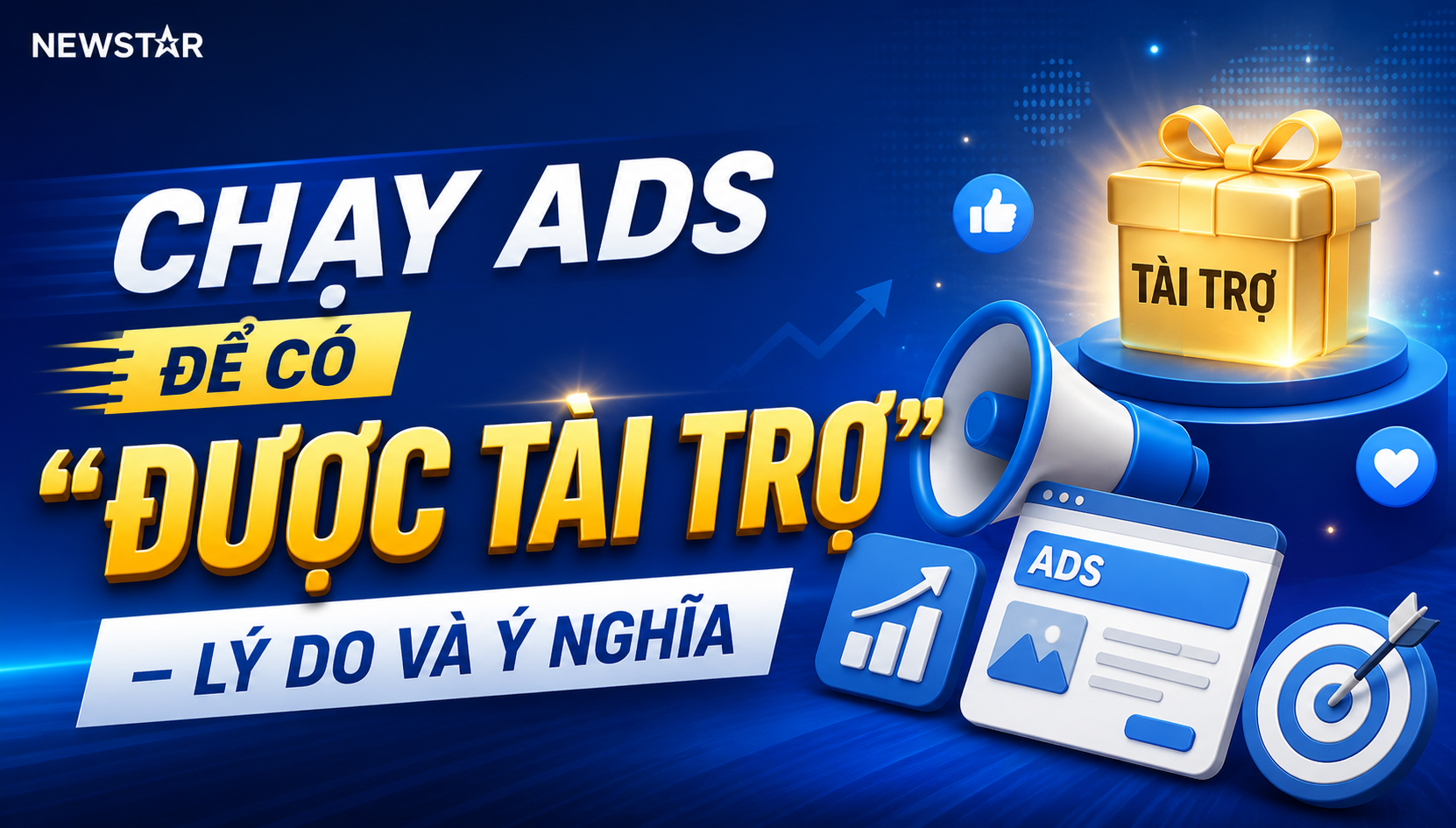 Chạy Ads Để Có “Được Tài Trợ” – Lý Do Và Ý Nghĩa