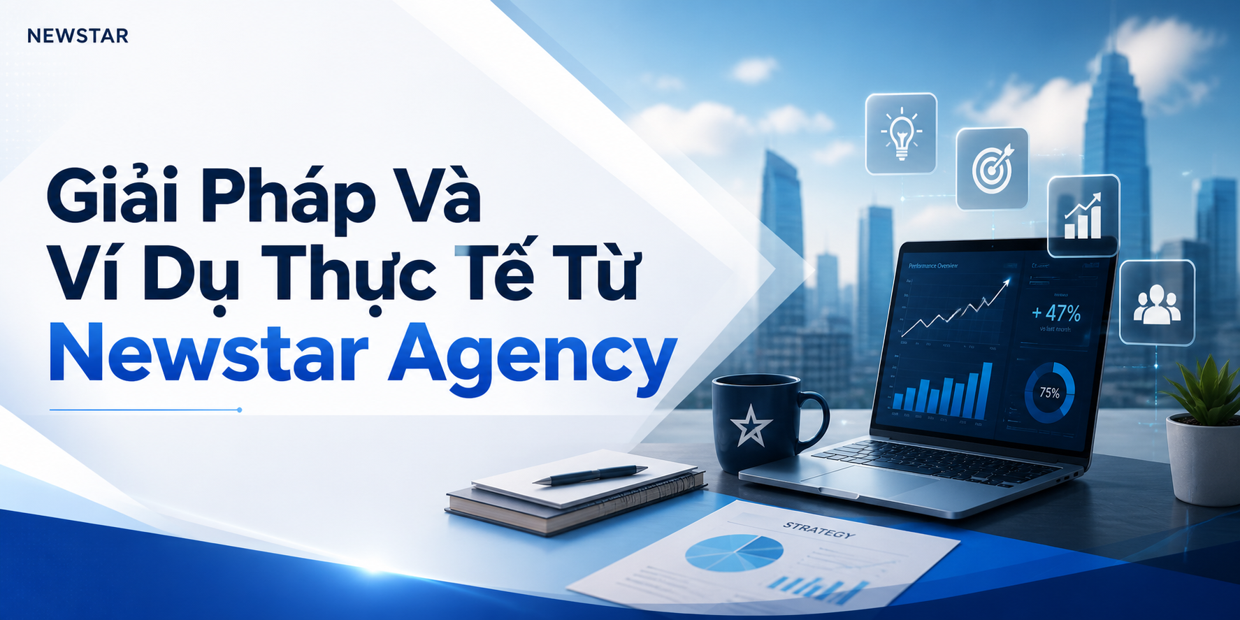 Giải Pháp Và Ví Dụ Thực Tế Từ Newstar Agency