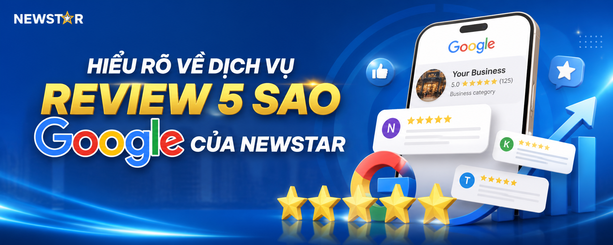 Hiểu rõ về dịch vụ Review 5 sao Google của NEWSTAR