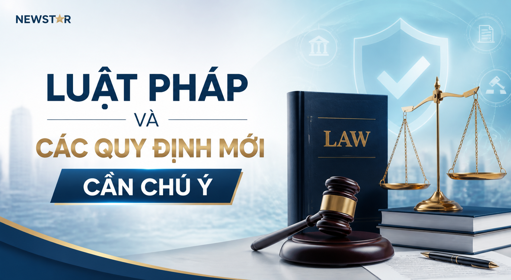 Luật pháp và các quy định mới cần chú ý