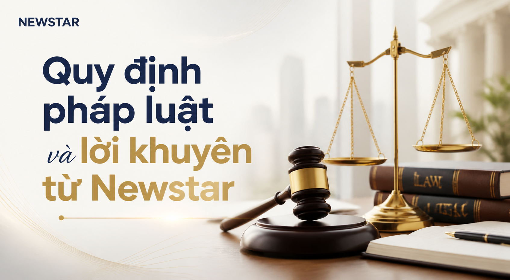 Quy định pháp luật và lời khuyên từ Newstar