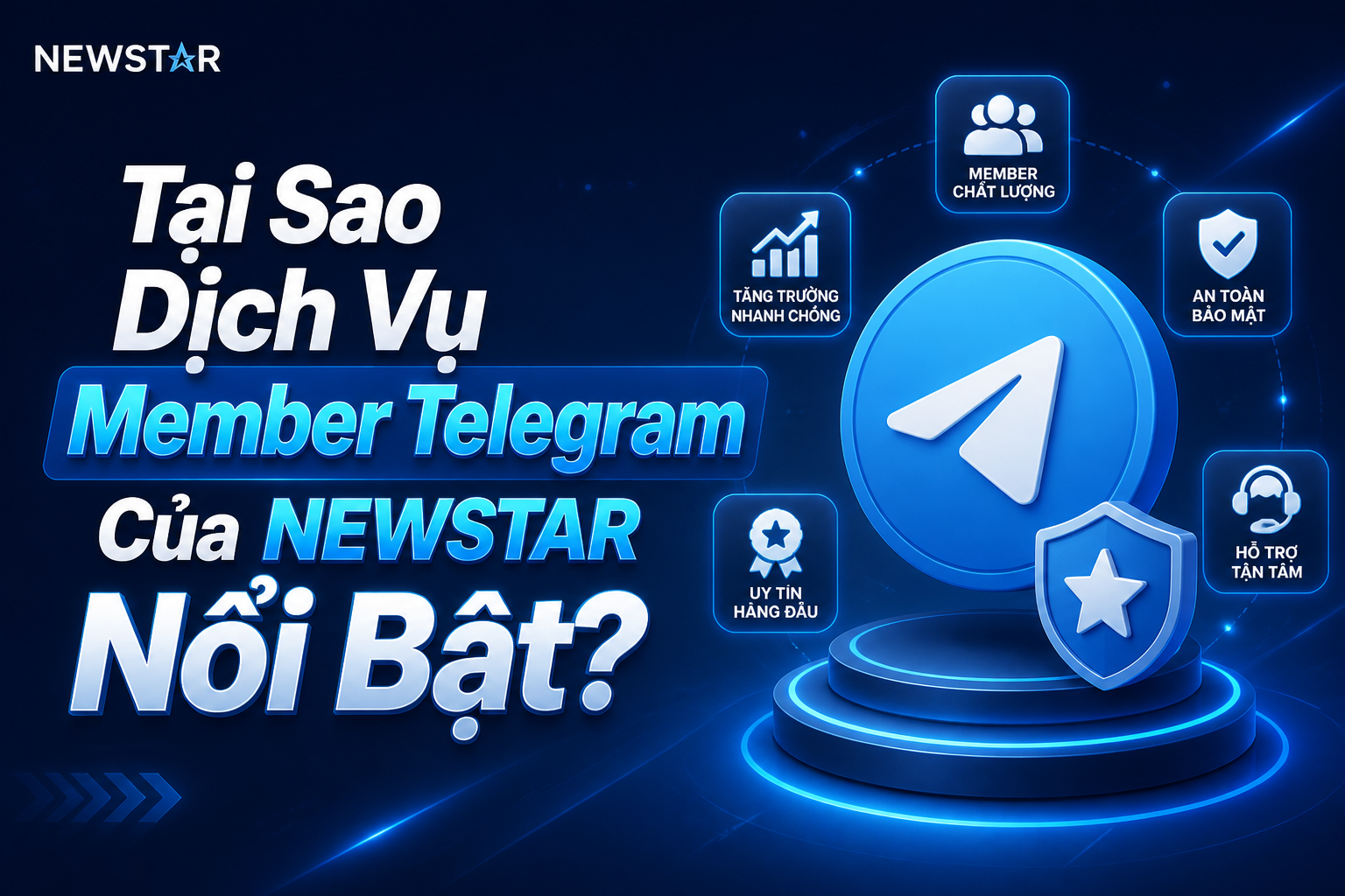 Tại Sao Dịch Vụ Member Telegram Của NEWSTAR Nổi Bật?