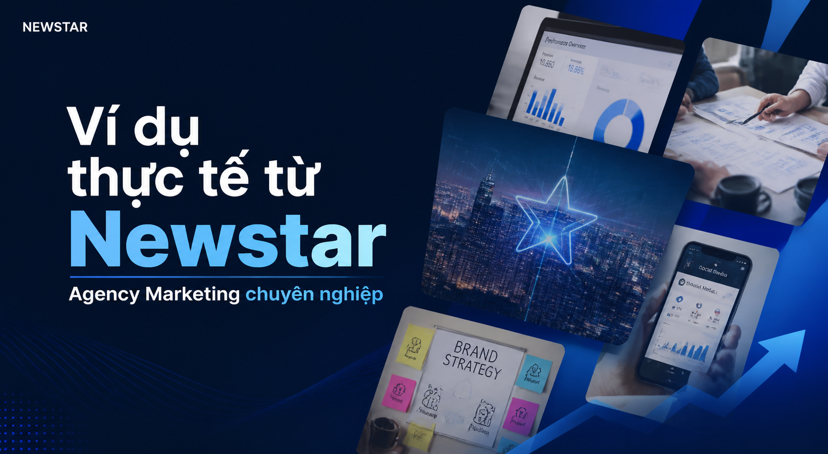 Ví dụ thực tế từ Newstar - Agency Marketing chuyên nghiệp