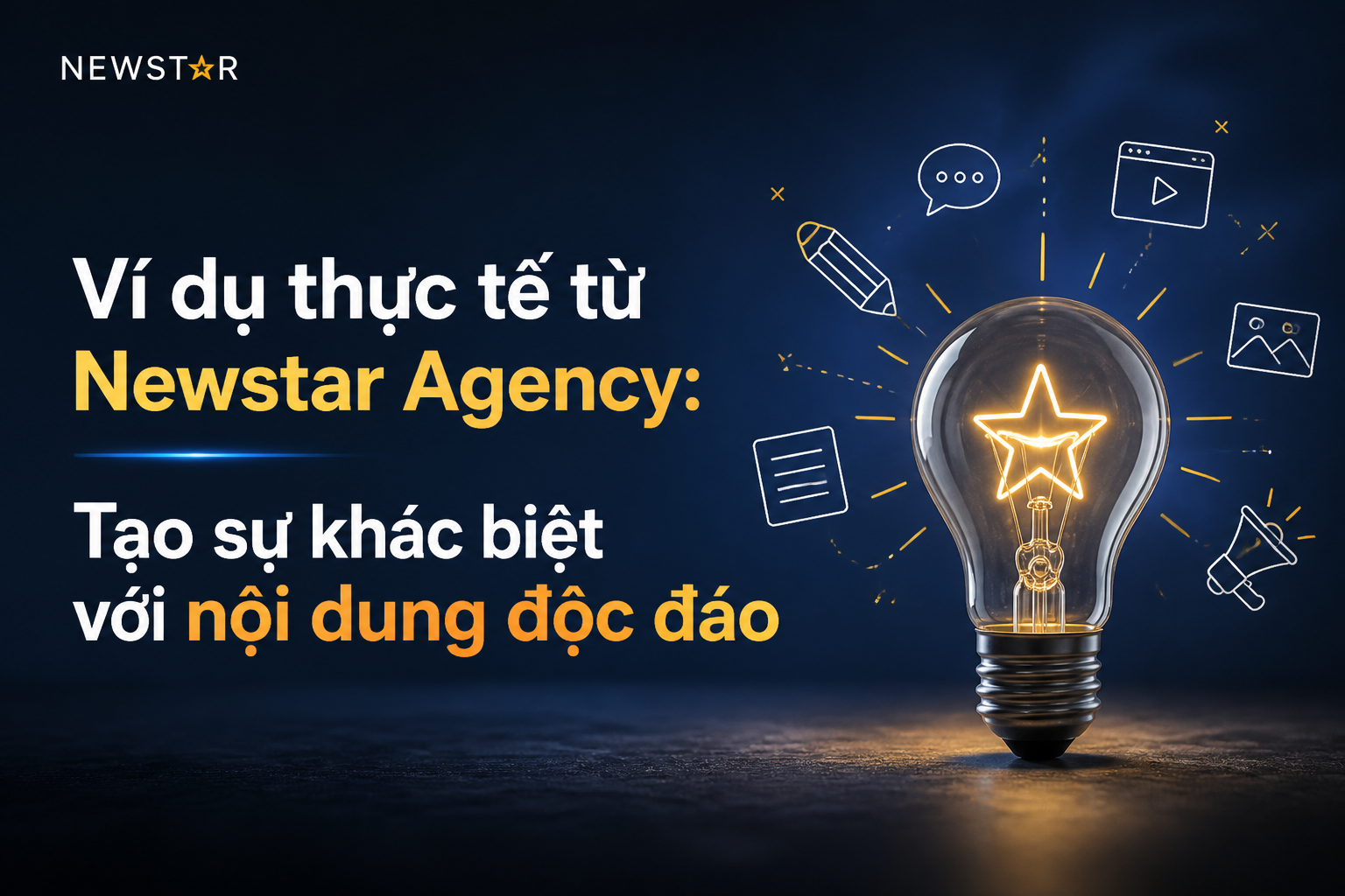 Ví dụ thực tế từ Newstar Agency: Tạo sự khác biệt với nội dung độc đáo