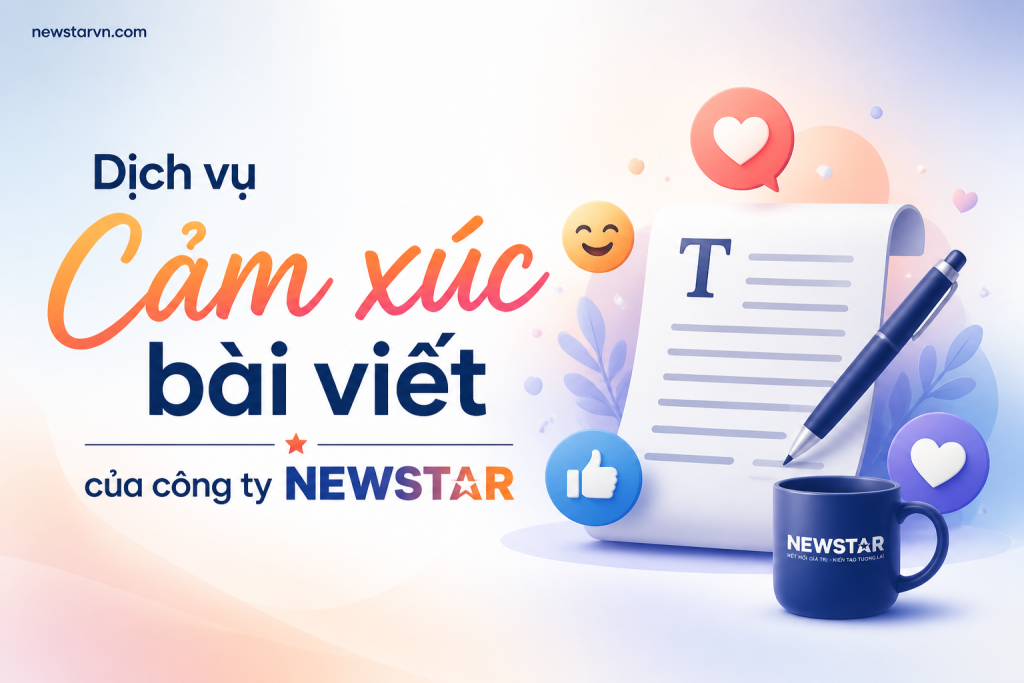 Dịch vụ Cảm xúc bài viết của công ty NEWSTAR