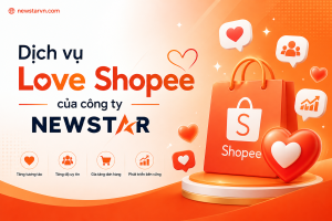 Dịch vụ Love Shopee của công ty NEWSTAR