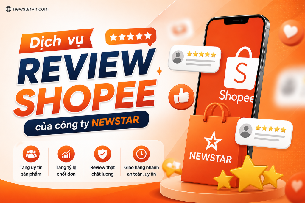 Dịch vụ Review Shopee của công ty NEWSTAR