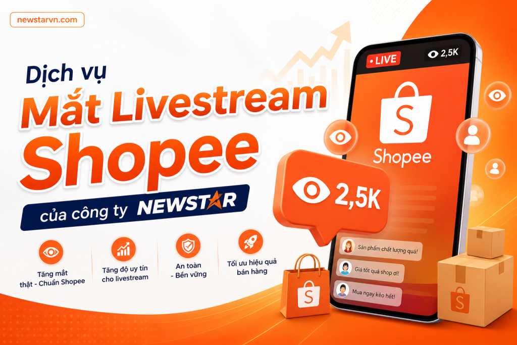 Dịch vụ Mắt Livestream Shopee của công ty NEWSTAR
