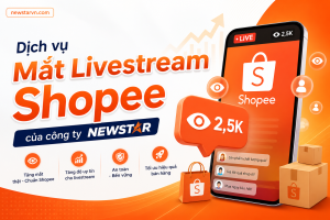 Dịch vụ Mắt Livestream Shopee của công ty NEWSTAR