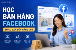 Học Bán Hàng Facebook – Từ Cơ Bản Đến Nâng Cao
