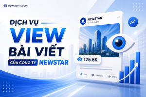 Dịch vụ View bài viết của công ty NEWSTAR